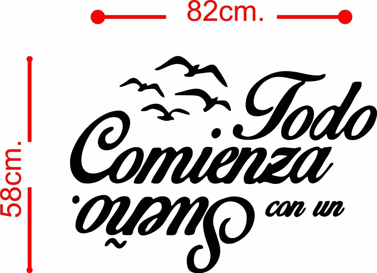 Vinil Decorativo Pared Frases (todo Comienza Con Un Sueño)